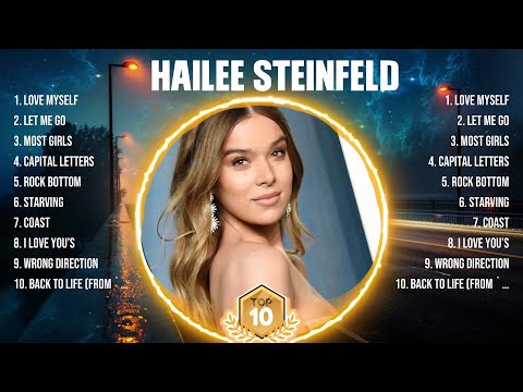 Hailee Steinfeld Top Of The Music Hits 2024 - Most Popular Hits Playlist