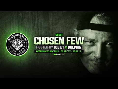 🔴 DJ CHOSEN FEW, DOLPHIN, JOE ET  |  The Oblivion Show EP035 Hardcore Live Stream Podcast