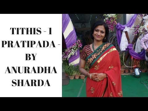PRATIPADA - TITHI 1 - ANURADHA SHARDA (PANCHANGA ELEMENTS)