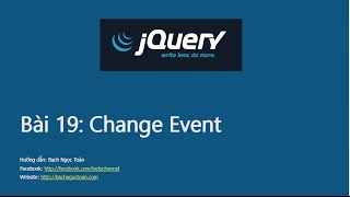 Jquery căn bản - Bài 19: Change event trong jQuery