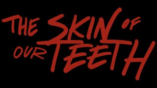 The Skin of Our Teeth - Quintessence Theatre Promo