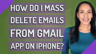 How do I mass delete emails from Gmail app on iPhone?