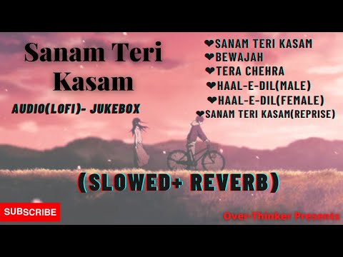Sanam Teri Kasam Jukebox All Songs(Slowed+Reverb)🦋| Sanam Teri Kasam | Over-Thinker | EROS NOW MUSIC