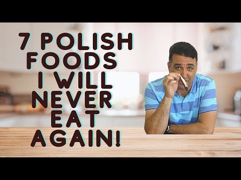 7 Polish Foods I Will Never Eat Again!