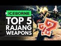 Monster Hunter World Iceborne | TOP 5 RAJANG WEAPONS