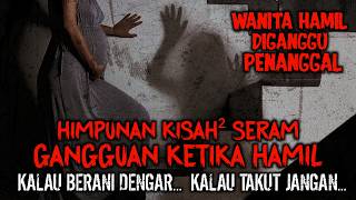 Download lagu MISTERI JAM 12 : HIMPUNAN KISAH SERAM KETIKA HAMIL (KOMPILASI TERBARU MJ12) #misterijam12 mp3