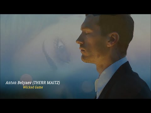 Anton Belyaev (THERR MAITZ) - Wicked Game [Chris Isaak Cover]