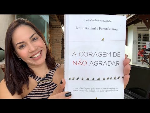 Desenvolvimento Pessoal: “ A Coragem de não Agradar”