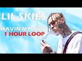 Lil Skies Havin my way 1 HOUR LOOP Lyr