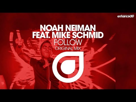 Noah Neiman feat. Mike Schmid - Follow (Original Mix) [OUT NOW]