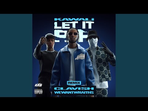 Let It Rip (Remix) (feat. Clavish & wewantwraiths)