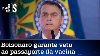 Exclusivo: Bolsonaro revela que vetará passaporte da vacina