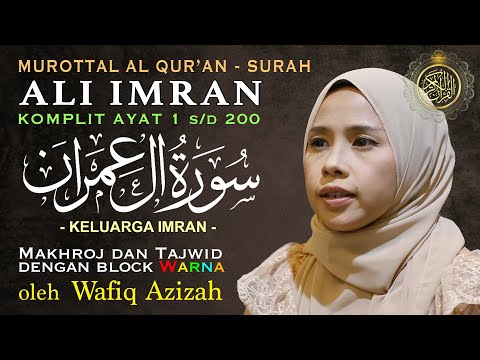 Wafiq Azizah - Murottal Merdu Al Qur’an Surah Al Imran Lengkap dengan Tajwid blok Warna