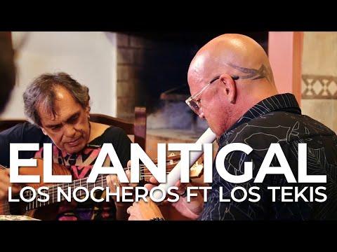 El Antigal LOS NOCHEROS FT LOS TEKIS