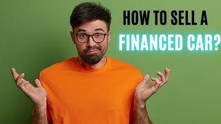 How to sell a car with outstanding finance?