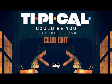 TI.PI.CAL. feat. JOSH - Could Be You (club edit)