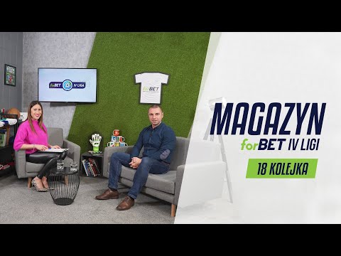 Magazyn forBET IV Ligi - 18 kolejka