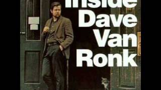 Dave Van Ronk - You've Been A Good Old Wagon