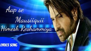 Aap se Mausiiquii -Himesh Reshammiya Lyrics song ||Aap Se Mausiiquii Title song||