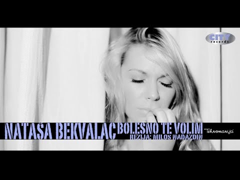 Natasa Bekvalac - Bolesno te volim (Official Video)
