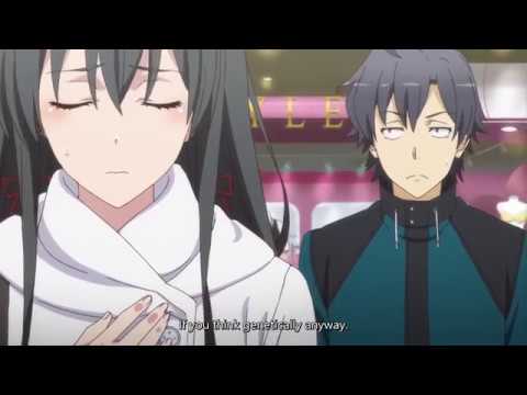 Oregairu Zoku OVA - It's okay! You have hope left!