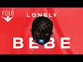 LONELY BEBE Official Video