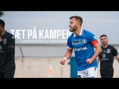 Tæt på Kampen - LYNGBY - ARARAT AMENIA 1-0