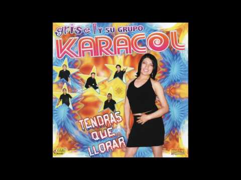 Grisel Y Su Grupo Karacol - Tendras Que Llorar (Disco Completo)