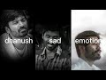Dhanush Sad Video Feeling Alone WhatsApp Status Shorts