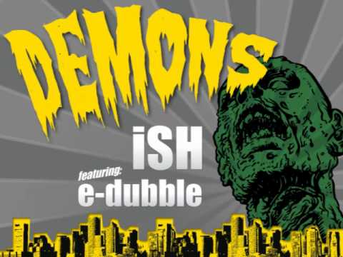 iSH - Demons (THR3MIX) ft. e-dubble