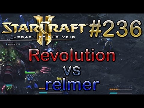 Replay-Cast #236 [Revolution (Z) vs relmer (P)] - SC2 LotV