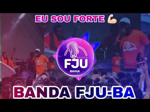 FJU BAHIA - EU SOU FORTE