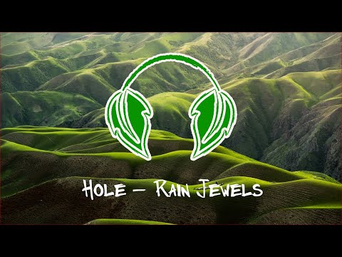 Hole - Rain Jewels | An Indie Pop Music 🎧