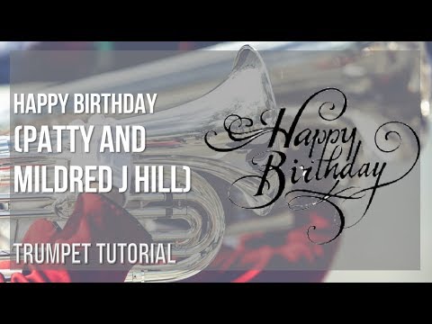 How to play Happy Birthday by Patty and Mildred J Hill on Trumpet (Tutorial)