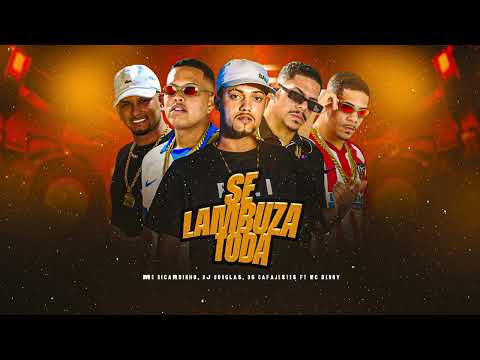 SE LAMBUZA TODA - MC Ricardinho, DJ Douglas, Os Cafajestes, Mc Denny