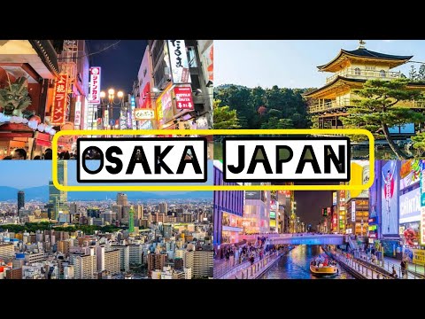 Osaka Japan Traval Guide || Express trip Inc
