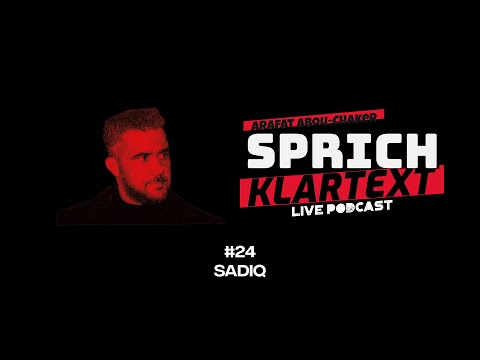 SADIQ - Arafat Abou-Chaker | SprichKLARTEXT #24