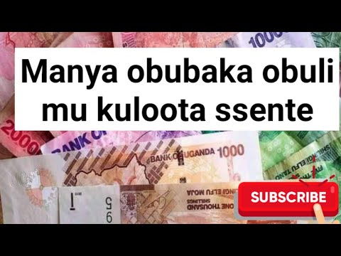 Tosubwa okumanya obubaka obuli ku bika bya ssente singa obeera oziloose