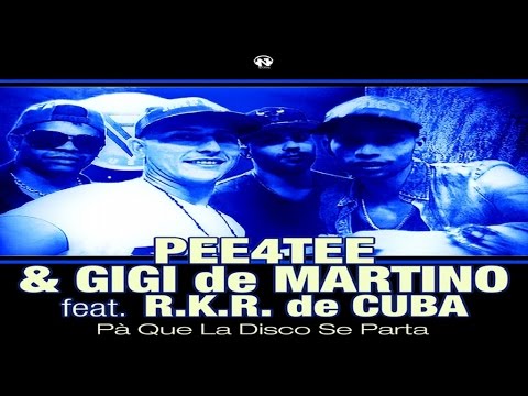 Pee4Tee & Gigi de Martino feat. R.K.R. de Cuba - Pa' Que La Disco Se Parta (Video Premiere)