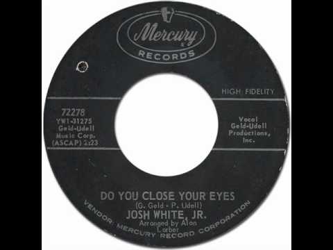 JOSH WHITE, JR. - DO YOU CLOSE YOUR EYES [Mercury 72278] 1962 Pittsburgh Oldies