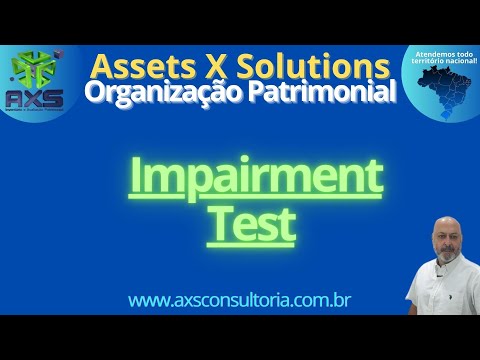Impairment Test - CPC01 - realizamos projetos em todo Brasil! ‪@axsconsultoriaempresarial681‬ Avaliação Patrimonial Inventario Patrimonial Controle Patrimonial Controle Ativo
