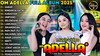 Download lagu OM ADELLA FULL ALBUM TERBARU 2025 - DIFARINA INDRA - SABAR - RINDUNYA HATIKU - KABAGYAN mp3