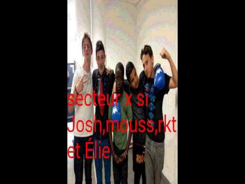 Secteur x mouss Josh Élie