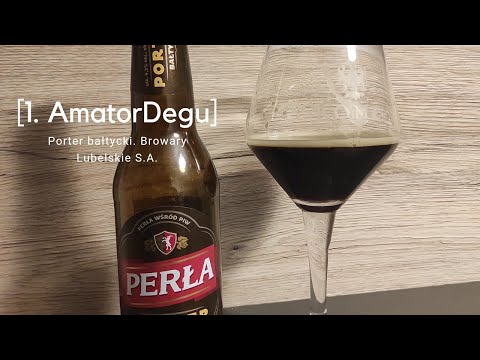 [1. AmatorDegu] Perełka najlepsza? Degustacja piwa Perła Porter Bałtycki