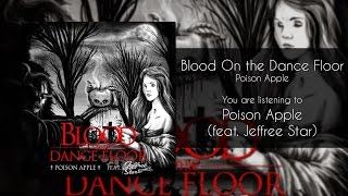 Blood On the Dance Floor - Poison Apple (feat. Jeffree Star) [Audio]