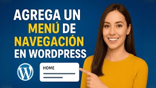 Cómo Agregar un Menú de Navegación en WordPress (Guía Paso a Paso 2025)
