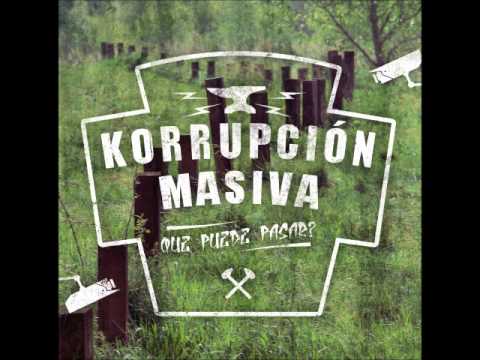 Korrupcion Masiva - Ya no valen las flores