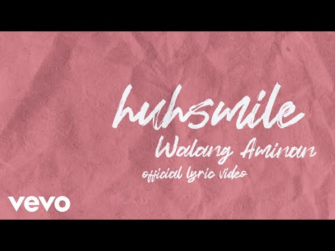 huhsmile - Walang Aminan (Lyric Video)