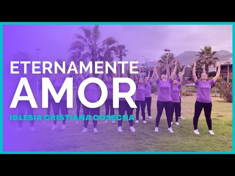 Danza Cristiana Eternamente Amor - Iglesia Cristiana Cosecha