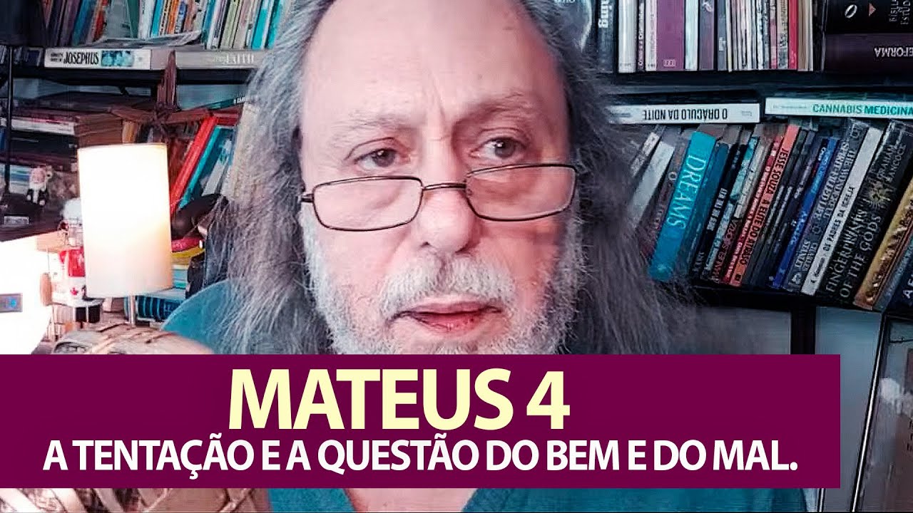 Mateus 4 - A tentação e a questão do bem e do mal.